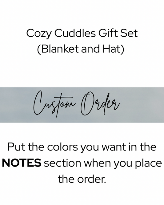 Custom Cozy Cuddles Gift Set Order (Blanket & Hat)